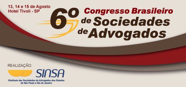 6o Congresso Brasileiro de Sociedades de Advogados - 13, 14 e 15 de Agosto 